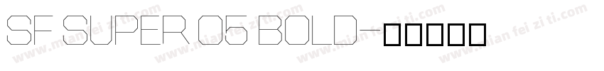 SF SUPER 05 BOLD字体转换